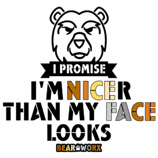 I Promise I'm Nicer Than My Face Looks